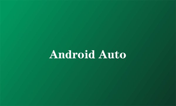 Android Auto