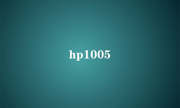hp1005
