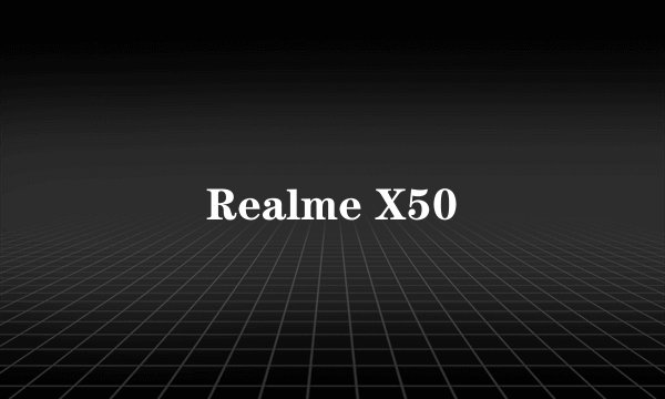 Realme X50