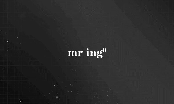 mr ing