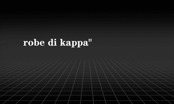 robe di kappa