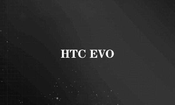 HTC EVO