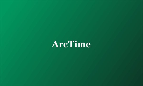 ArcTime